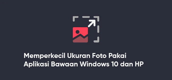 Memperkecil Ukuran Foto